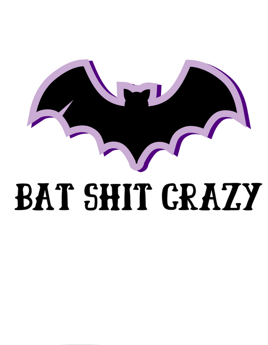 BAT SHIT CRAZY T-SHIRT